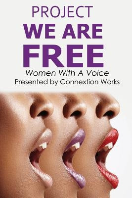 Project We Are Free: Women With A Voice by Hadley, Henrietta