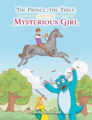 The Prince, The Thief, and The Mysterious Girl by Bloomfield, Felicity