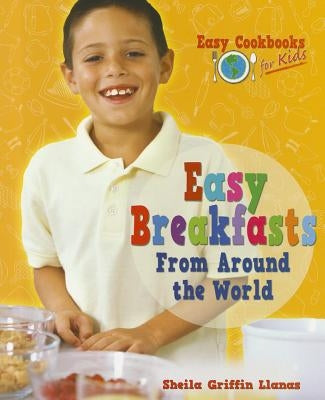 Easy Breakfasts from Around the World by Griffin Llanas, Sheila