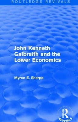 Revival: Galbraith and Lower Econ II (1990) by M, Sharpe