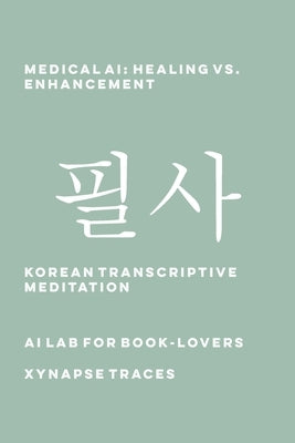 Medical AI: Healing vs. Enhancement by Ai Lab for Book-Lovers