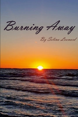 Burning Away by Leonard, Selina