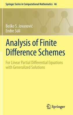 Analysis of Finite Difference Schemes: For Linear Partial Differential Equations with Generalized Solutions by Jovanovic, Bosko S.