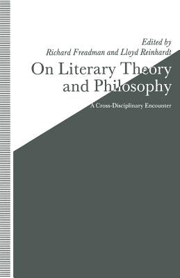 On Literary Theory and Philosophy by Freadman, Richard