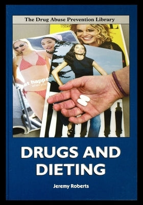 Drugs and Dieting by Roberts, Jeremy
