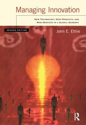 Managing Innovation by Ettlie, John