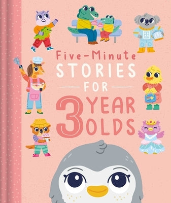 Five-Minute Stories for 3 Year Olds: With 7 Stories, 1 for Every Day of the Week by Igloobooks