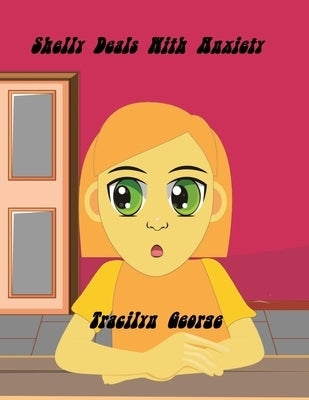 Shelly Deals with Anxiety by George, Tracilyn