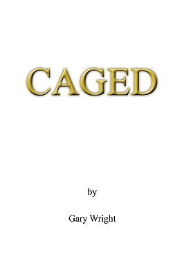 Caged by Wright, Gary