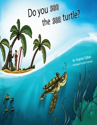 Do You See the Sea Turtle?: Book of Homophones by Talbot, Virginia