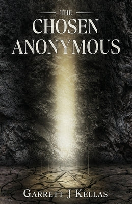 The Chosen Anonymous by Kellas, Garrett J.