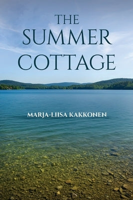 The Summer Cottage by Kakkonen, Marja-Liisa