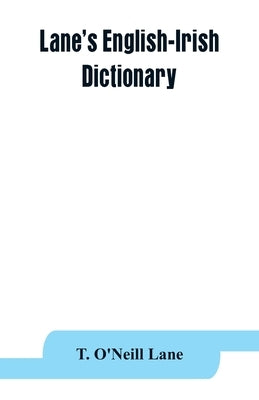 Lane's English-Irish dictionary by O'Neill Lane, T.