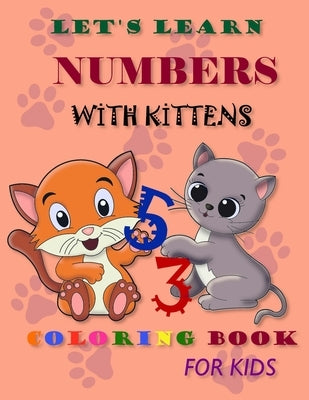 Let's learn numbers with kittens: LeFun Counting and Coloring Book for Kids Ages 2-6. by Mitchell, Tali