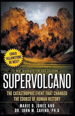 Supervolcano: The Catastrophic Event That Changed the Course of Human History by Jones, Marie