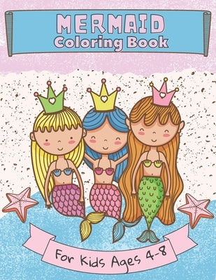 Mermaid Coloring Book for Kids Ages 4-8: Coloring Pages for Girls and Boys - Cute Sea Creatures - Gift for Mermaid Lovers by Publishing, Tita