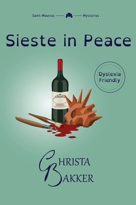 Sieste in Peace (Dyslexia Friendly): an artful pageturner of a cozy mystery by Bakker, Christa