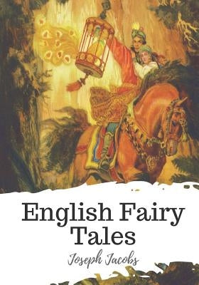 English Fairy Tales by Jacobs, Joseph