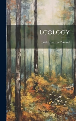 Ecology by Pammel, Louis Hermann