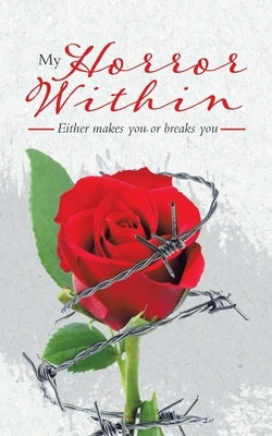 My Horror Within: Either makes you or breaks you by Mannington, Pam