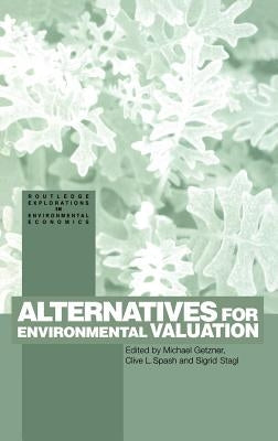 Alternatives for Environmental Valuation by Getzner, Michael