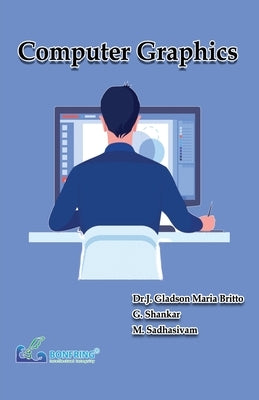 Computer Graphics by Britto, J. Gladson Maria