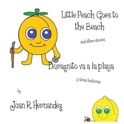 Little Peach Goes to the Beach by Hernandez, Juan