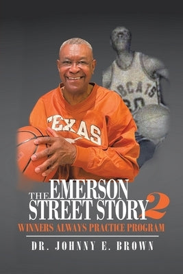 The Emerson Street Story 2: Winners Always Practice Program by Brown, Johnny E.