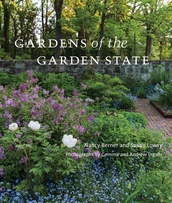 Gardens of the Garden State by Berner, Nancy