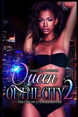 Queen of the City 2 by Higgins, Tamicka