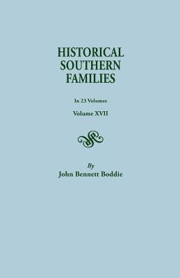 Historical Southern Families. in 23 Volumes. Volumes XVII by Boddie, John Bennett
