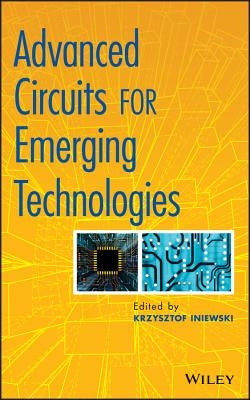 Advanced Circuits by Iniewski, Krzysztof