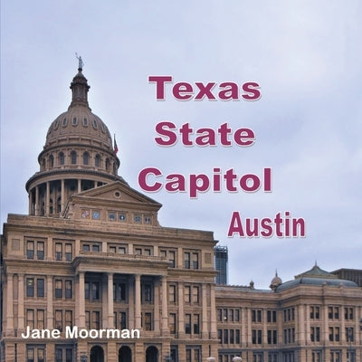 Texas State Capitol by Moorman, Jane