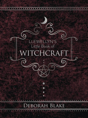 Llewellyn's Little Book of Witchcraft by Blake, Deborah