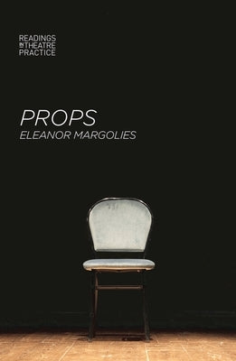 Props by Margolies, Eleanor