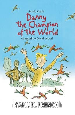 Danny the Champion of the World by Dahl, Roald