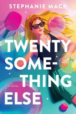 Twenty Something Else by Mack, Stephanie
