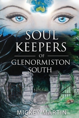 Soul Keepers of Glenormiston South by Martin, Mickey