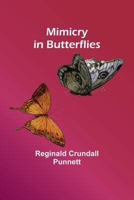 Mimicry in Butterflies by Punnett, Reginald Crundall