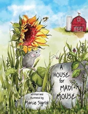 A House for Madi Mouse by Sigrist, Marcie