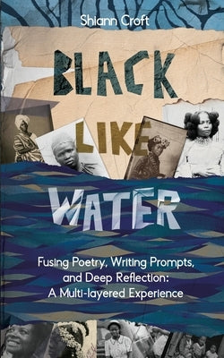 Black Like Water by Croft, Shiann