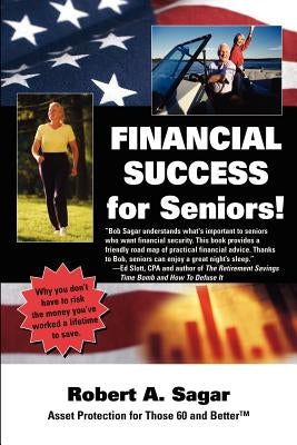 Financial Success for Seniors by Sagar, Robert A.