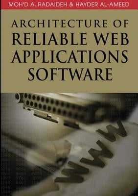 Architecture of Reliable Web Applications Software by Radaideh, Moh'd a.