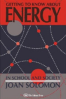 Getting To Know About Energy In School And Society by Solomon, Joan