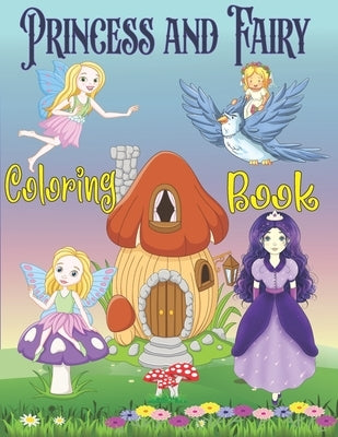 Princess and Fairy Coloring Book: Princess Coloring Book for Kids / Fairy Coloring Book for Kids by Toura, Tfatef