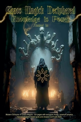Chaos Magick Deciphered- Knowledge is Power by Ka, Asamod