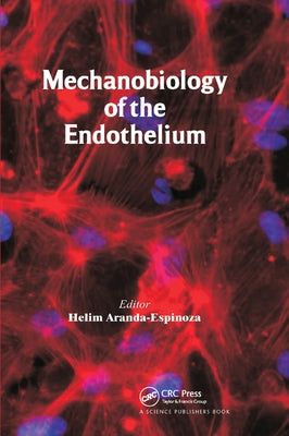 Mechanobiology of the Endothelium by Aranda-Espinoza, Helim