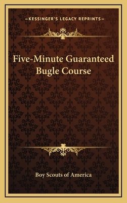 Five-Minute Guaranteed Bugle Course by Boy Scouts of America