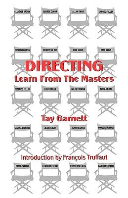 Directing: Learn from the Masters by Garnett, Tay