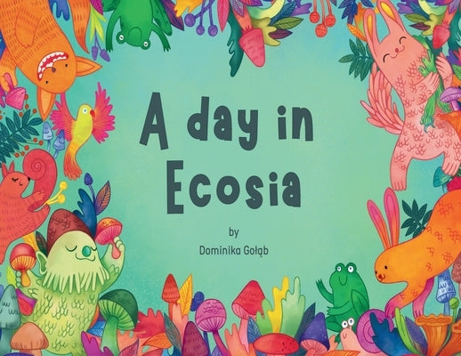 A day in Ecosia by Goląb, Dominika